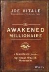 The Awakened Millionaire Manifesto: The Birth of a Spiritual Wealth Movement Based on Turning Passion Into Profit