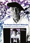 The Basque Diaspora Webscape: Identity, Nation, and Homeland, 1990s-2010s