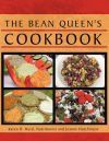 The Bean Queen&acirc;s Cookbook