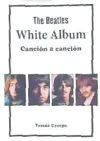 The Beatles. White Album, canción a canción