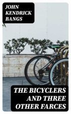 Portada de The Bicyclers and Three Other Farces (Ebook)