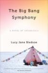 The Big Bang Symphony: A Novel of Antarctica