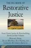 The Big Book of Restorative Justice: Four Classic Justice & Peacebuilding Books in One Volume