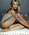 The Body Book: The Law of Hunger, the Science of Strength, and Other Ways to Love Your Amazing Body