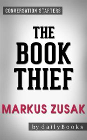 Portada de The Book Thief: A Novel by Markus Zusak | Conversation Starters (Ebook)