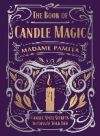 The Book of Candle Magic: Candle Spell Secrets to Change Your Life