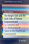 The Bright Side and the Dark Side of Patient Empowerment