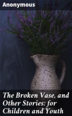Portada de The Broken Vase, and Other Stories: for Children and Youth (Ebook)