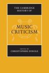 The Cambridge History of Music Criticism
