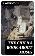 Portada de The Child's Book About Moses (Ebook)