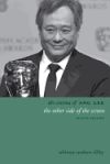 The Cinema of Ang Lee: The Other Side of the Screen