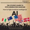 The Citizen's Guide to Fifth Generation Warfare: How to Fight Artificial Intelligence (AI)