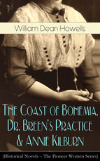 Portada de The Coast of Bohemia, Dr. Breen's Practice & Annie Kilburn (Historical Novels) (Ebook)