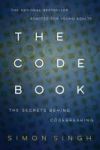 The Code Book: How to Make It, Break It, Hack It, Crack It