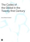 The Codes of the Global in the Twenty-first Century