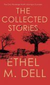 The Collected Stories of Ethel M. Dell