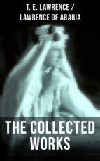 Portada de The Collected Works of T. E. Lawrence (Lawrence of Arabia) (Ebook)
