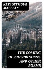 Portada de The Coming of the Princess, and Other Poems (Ebook)