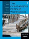 The Compassion Fatigue Workbook