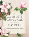 The Complete Language of Flowers: A Definitive and Illustrated History - Pocket Edition