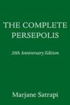 The Complete Persepolis: 20th Anniversary Edition