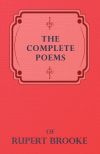 The Complete Poems of Rupert Brooke