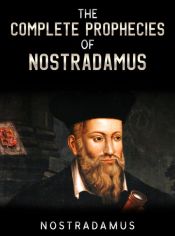 The Complete Prophecies of Nostradamus (Ebook)