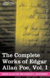 The Complete Works of Edgar Allan Poe, Vol. I (in Ten Volumes)