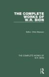 The Complete Works of W. R. Bion