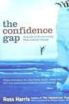 The Confidence Gap: A Guide to Overcoming Fear and Self-Doubt