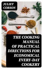 Portada de The Cooking Manual of Practical Directions for Economical Every-Day Cookery (Ebook)