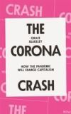 The Corona Crash: How the Pandemic Will Change Capitalism