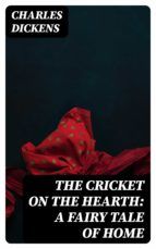 Portada de The Cricket on the Hearth: A Fairy Tale of Home (Ebook)