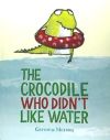 The Crocodile Who Didn't Like Water