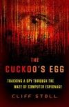 The Cuckoo's Egg: Tracking a Spy Through the Maze of Computer Espionage