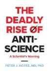 The Deadly Rise of Anti-Science: A Scientist's Warning