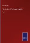 The Decline of The Roman Republic: Vol. 1