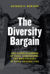 The Diversity Bargain: And Other Dilemmas of Race, Admissions, and Meritocracy at Elite Universities