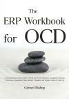 The ERP Workbook for OCD