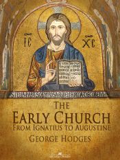Portada de The Early Church: From Ignatius to Augustine (Ebook)
