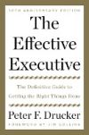 The Effective Executive: The Definitive Guide to Getting the Right Things Done