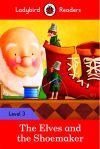 The Elves and the Shoemaker: Ladybird Readers Level 3