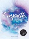 The Empath Experience: What to Do When You Feel Everything