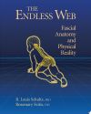 The Endless Web: Fascial Anatomy and Physical Reality