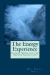 The Energy Experience: Energy Work for the Second Cognition