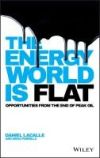 The Energy World Is Flat: Opportunities from the End of Peak Oil