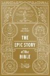 The Epic Story of the Bible: How to Read and Understand God's Word