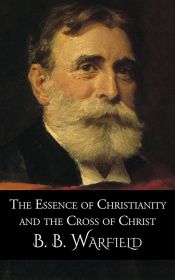 Portada de The Essence of Christianity and the Cross of Christ (Ebook)