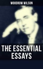 Portada de The Essential Essays of Woodrow Wilson (Ebook)