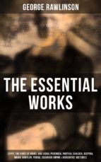 Portada de The Essential Works of George Rawlinson (Ebook)